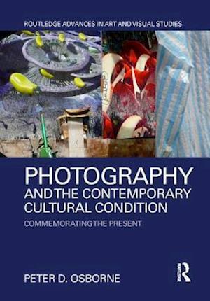 Photography and the Contemporary Cultural Condition