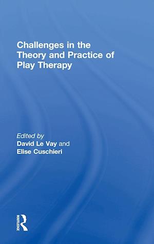 Challenges in the Theory and Practice of Play Therapy