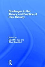 Challenges in the Theory and Practice of Play Therapy