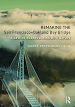 Remaking the San Francisco–Oakland Bay Bridge
