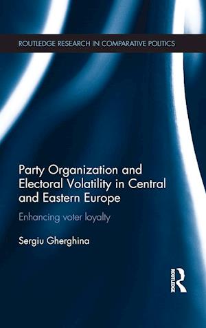 Party Organization and Electoral Volatility in Central and Eastern Europe