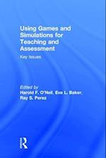Using Games and Simulations for Teaching and Assessment