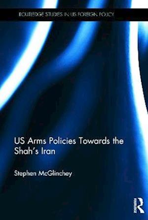 US Arms Policies Towards the Shah's Iran