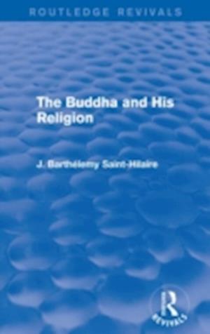 The Buddha and His Religion (Routledge Revivals)