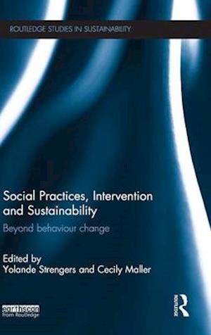 Social Practices, Intervention and Sustainability