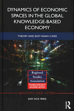 Dynamics of Economic Spaces in the Global Knowledge-based Economy