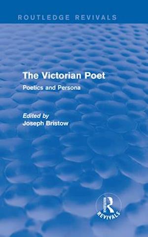 The Victorian Poet (Routledge Revivals)