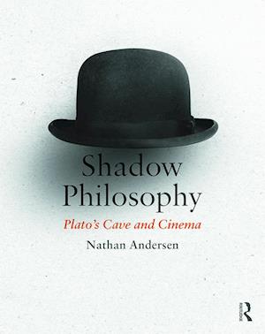 Shadow Philosophy: Plato's Cave and Cinema