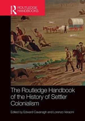 The Routledge Handbook of the History of Settler Colonialism