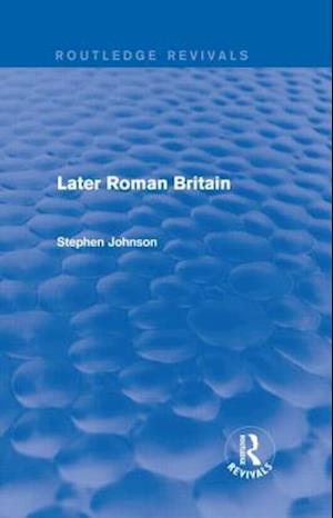 Later Roman Britain (Routledge Revivals)
