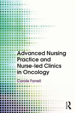 Advanced Nursing Practice and Nurse-led Clinics in Oncology