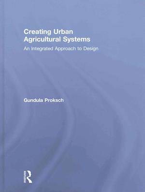 Creating Urban Agricultural Systems
