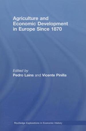 Agriculture and Economic Development in Europe Since 1870