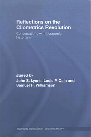 Reflections on the Cliometrics Revolution