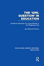 The 'Girl Question' in Education (RLE Edu F)