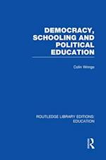 Democracy, Schooling and Political  Education (RLE Edu K)