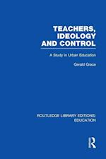 Teachers, Ideology and Control (RLE Edu N)