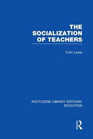 The Socialization of Teachers (RLE Edu N)