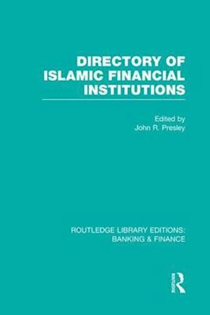 Directory of Islamic Financial Institutions (RLE: Banking & Finance)