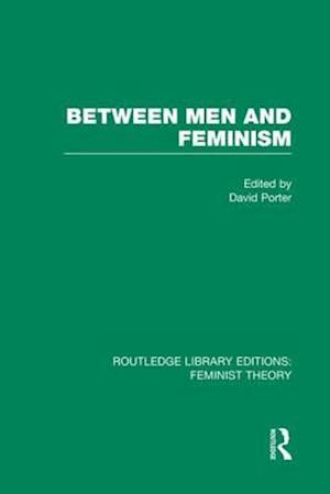 Between Men and Feminism (RLE Feminist Theory)