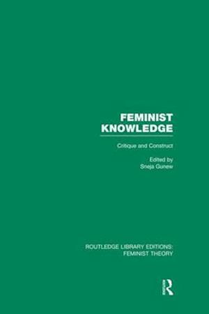 Feminist Knowledge (RLE Feminist Theory)