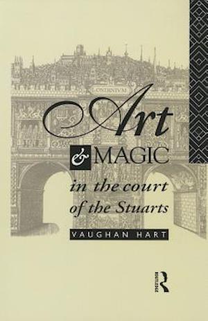 Art and Magic in the Court of the Stuarts