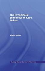 The Evolutionist Economics of Leon Walras