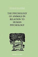 The Psychology of Animals in Relation to Human Psychology