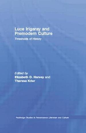 Luce Irigaray and Premodern Culture