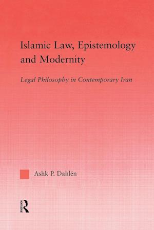 Islamic Law, Epistemology and Modernity