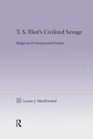 T.S. Eliot's Civilized Savage