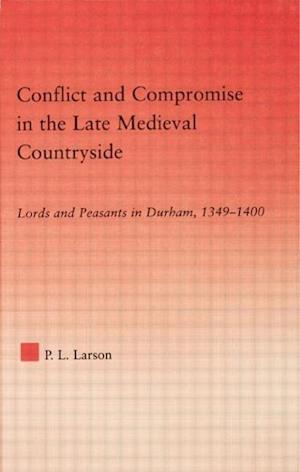 Conflict and Compromise in the Late Medieval Countryside