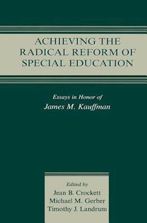 Achieving the Radical Reform of Special Education