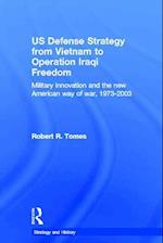 US Defence Strategy from Vietnam to Operation Iraqi Freedom