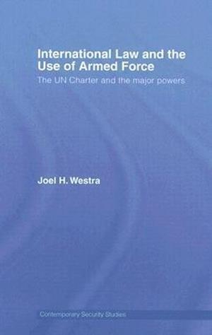 International Law and the Use of Armed Force