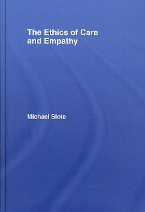 The Ethics of Care and Empathy