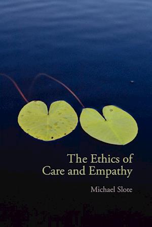 The Ethics of Care and Empathy