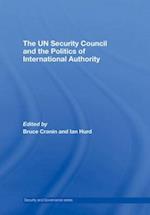 The UN Security Council and the Politics of International Authority