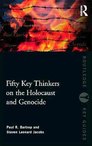 Fifty Key Thinkers on the Holocaust and Genocide