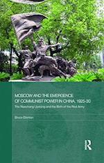 Moscow and the Emergence of Communist Power in China, 1925-30