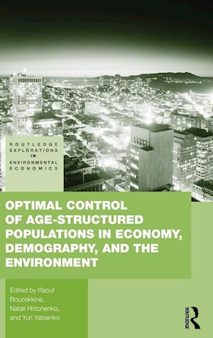 Optimal Control of Age-structured Populations in Economy, Demography, and the Environment