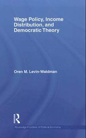 Wage Policy, Income Distribution, and Democratic Theory