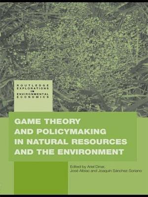 Game Theory and Policy Making in Natural Resources and the Environment