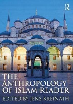 The Anthropology of Islam Reader