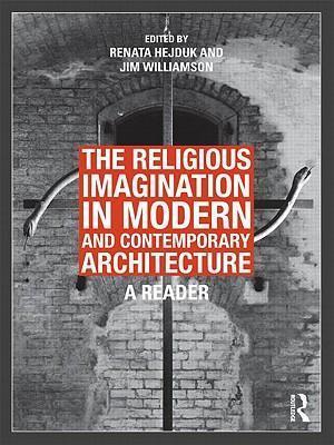 The Religious Imagination in Modern and Contemporary Architecture