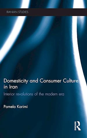 Domesticity and Consumer Culture in Iran