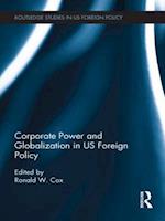 Corporate Power and Globalization in US Foreign Policy