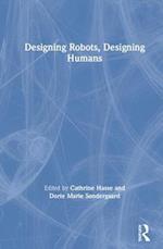 Designing Robots, Designing Humans