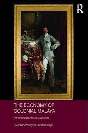 The Economy of Colonial Malaya