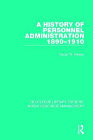 A History of Personnel Administration 1890-1910